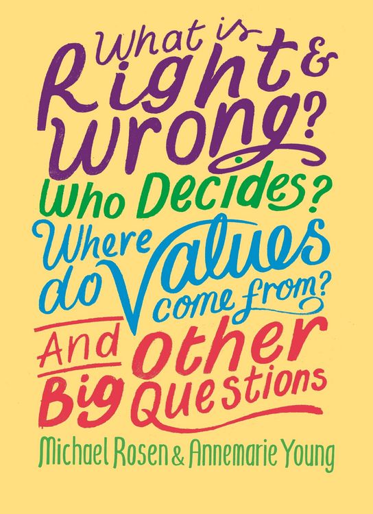 Produktbild: What is Right and Wrong? Who Decides? Where Do Values Come From? And Other Big Questions