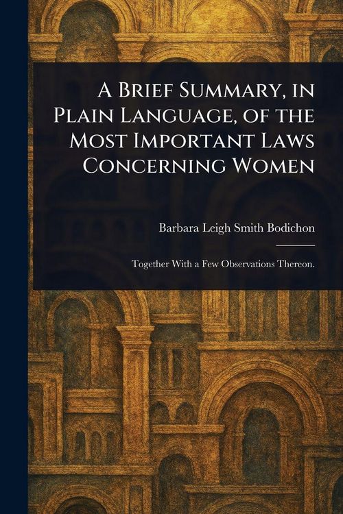Produktbild: A Brief Summary, in Plain Language, of the Most Important Laws Concerning Women