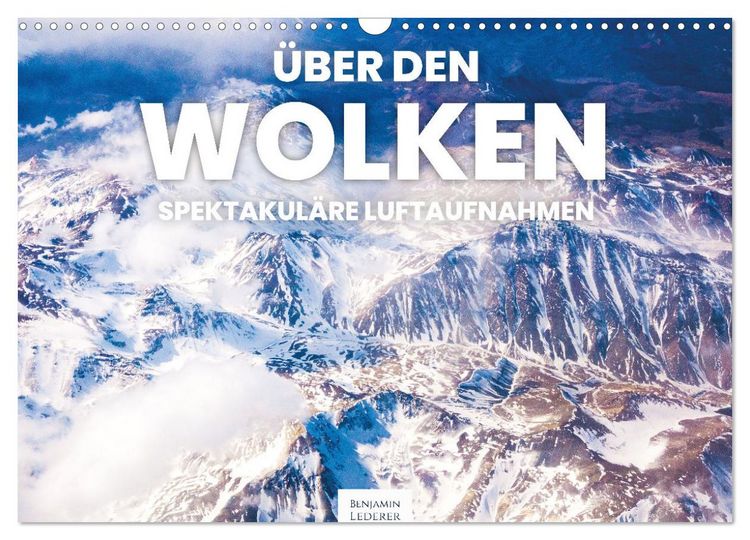 Produktbild: &Uuml;ber den Wolken - Spektakul&auml;re Luftaufnahmen (Wandkalender 2026 DIN A3 quer), CALVENDO Monatskalender