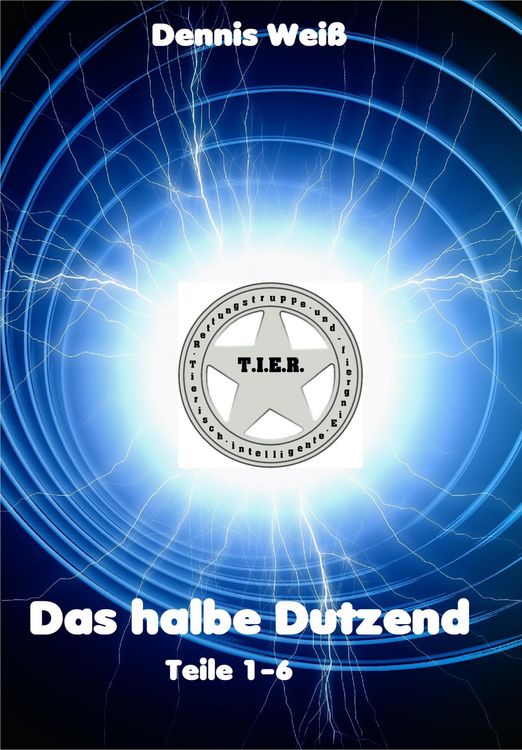 Produktbild: T.I.E.R.- Tierische intelligente Eingreif- und Rettungstruppe- Das halbe Dutzend (Teile 1-6)