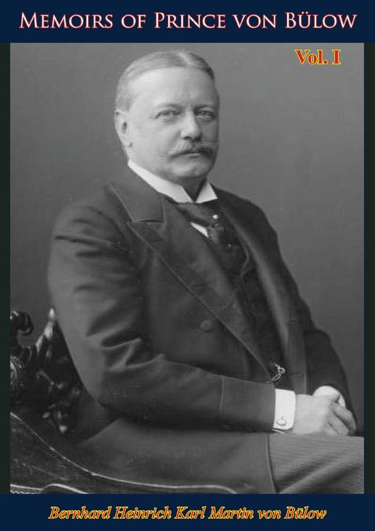 Produktbild: Memoirs of Prince von Bulow Vol. 1