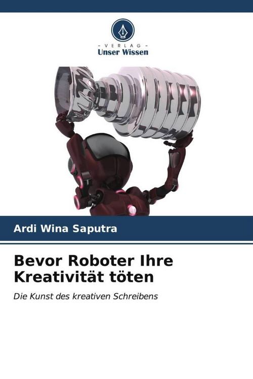 Produktbild: Bevor Roboter Ihre Kreativit&auml;t t&ouml;ten