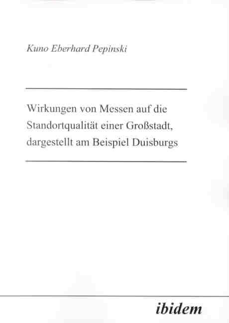 Produktbild: Wirkungen von Messen auf die Standortqualit&auml;t einer Gro&szlig;stadt, dargestellt am Beispiel Duisburgs