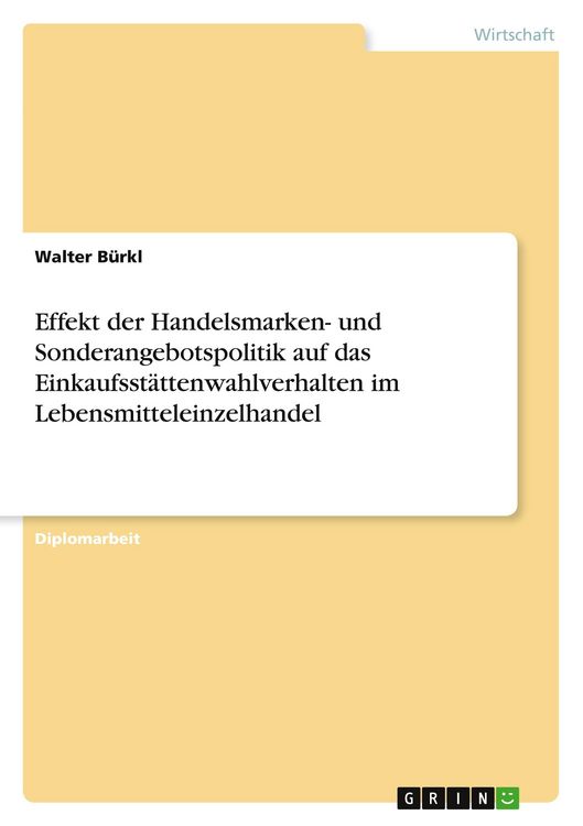 Produktbild: Effekt der Handelsmarken- und Sonderangebotspolitik auf das Einkaufsst&auml;ttenwahlverhalten im Lebensmitteleinzelhandel