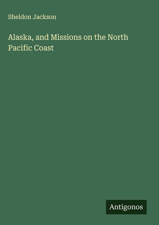 Produktbild: Alaska, and Missions on the North Pacific Coast