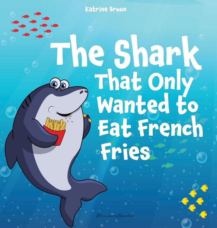 Produktbild: The Shark That Only Wanted To Eat French Fries