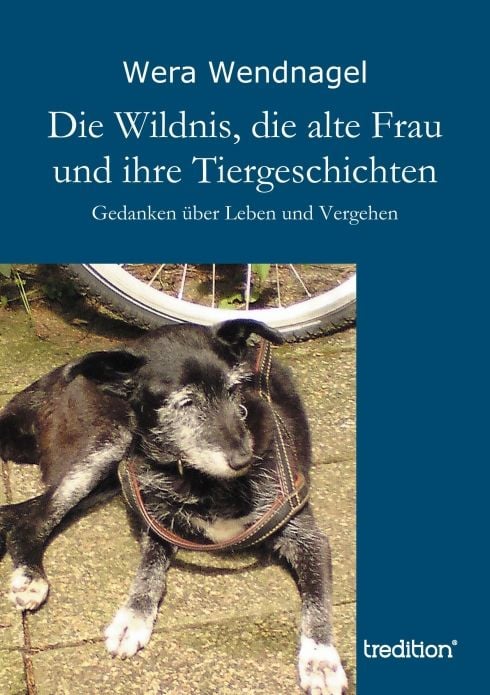 Produktbild: Die Wildnis, die alte Frau und ihre Tiergeschichten