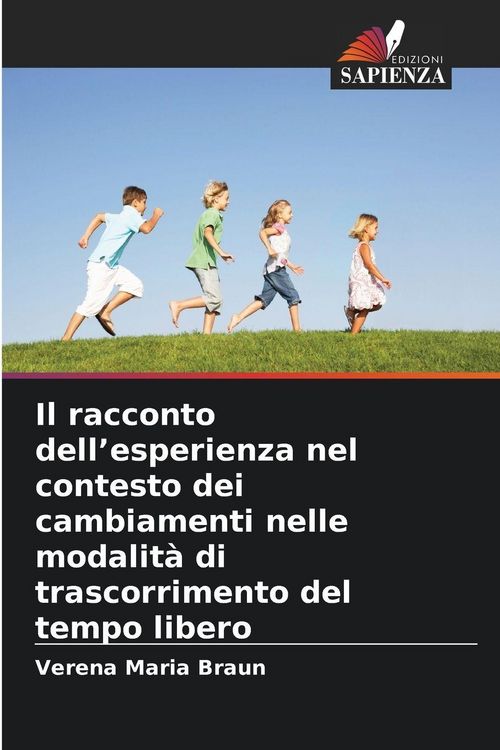 Produktbild: Il racconto dell'esperienza nel contesto dei cambiamenti nelle modalit&agrave; di trascorrimento del tempo libero