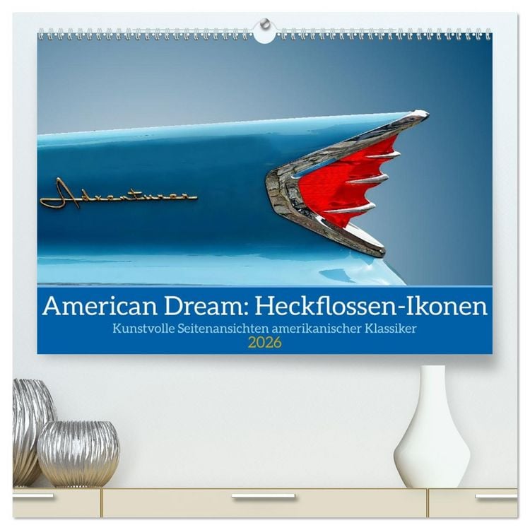 Produktbild: American Dream: Heckflossen-Ikonen (hochwertiger Premium Wandkalender 2026 DIN A2 quer), Kunstdruck in Hochglanz
