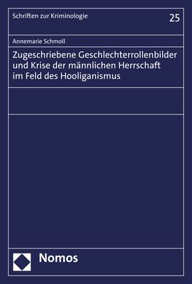 Produktbild: Zugeschriebene Geschlechterrollenbilder und Krise der m&auml;nnlichen Herrschaft im Feld des Hooliganismus