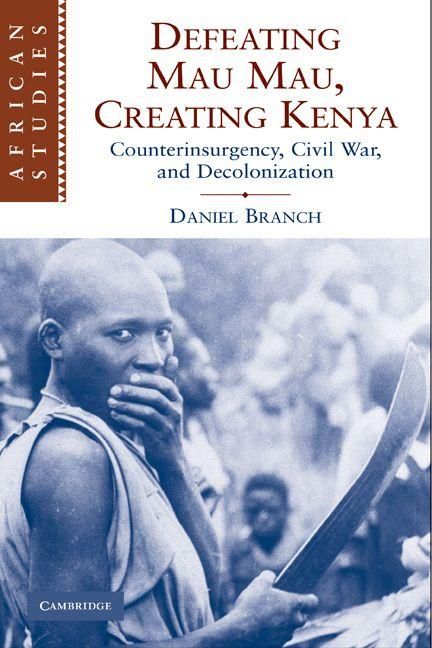 Produktbild: Defeating Mau Mau, Creating Kenya