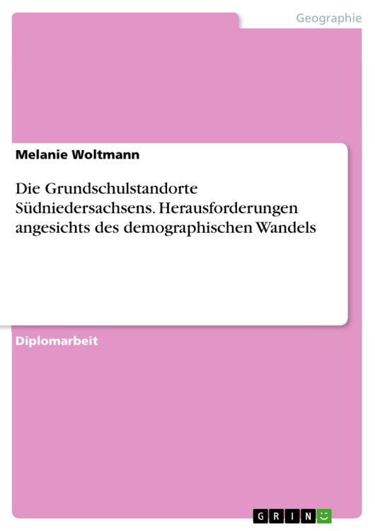 Produktbild: Die Grundschulstandorte S&uuml;dniedersachsens. Herausforderungen angesichts des demographischen Wandels