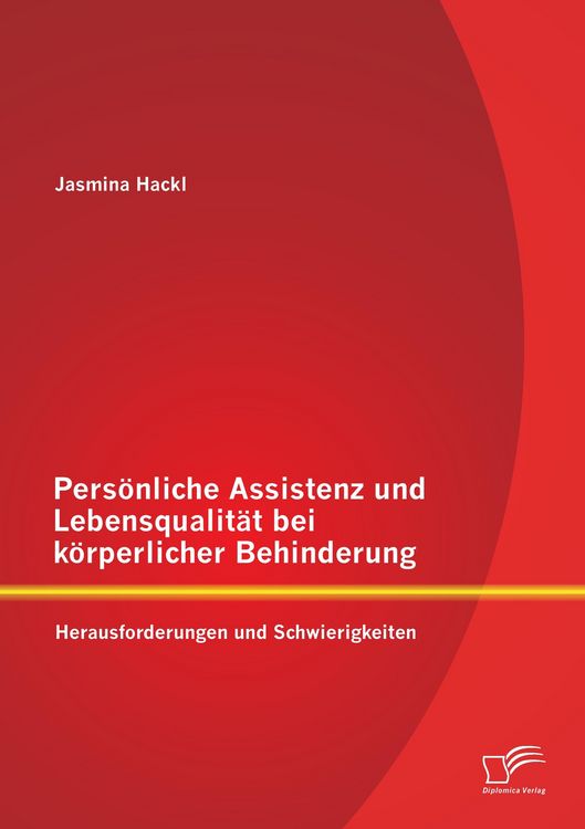 Produktbild: Pers&ouml;nliche Assistenz und Lebensqualit&auml;t bei k&ouml;rperlicher Behinderung: Herausforderungen und Schwierigkeiten
