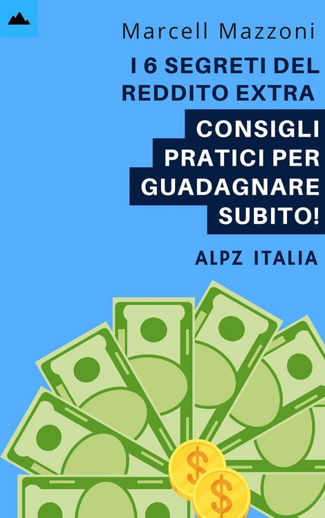 Produktbild: I 6 Segreti Del Reddito Extra - Consigli Pratici Per Guadagnare Subito!