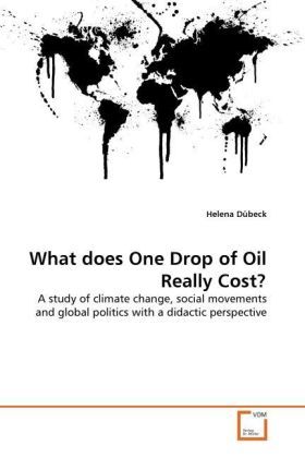 Produktbild: D&uuml;beck, H: What does One Drop of Oil Really Cost?