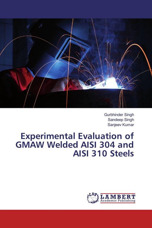Produktbild: Experimental Evaluation of GMAW Welded AISI 304 and AISI 310 Steels