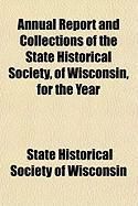 Produktbild: Annual Report and Collections of the State Historical Society, of Wisconsin, for the Year