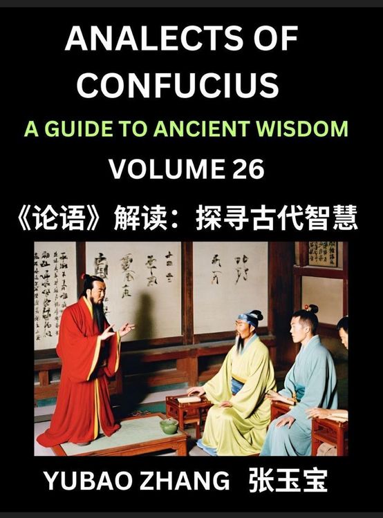 Produktbild: Analects of Confucius (Part 26)- A Guide to Ancient Wisdom, Learn Chinese Language and Culture with Quotes and Sayings from Lunyu, Confucianism Lesson