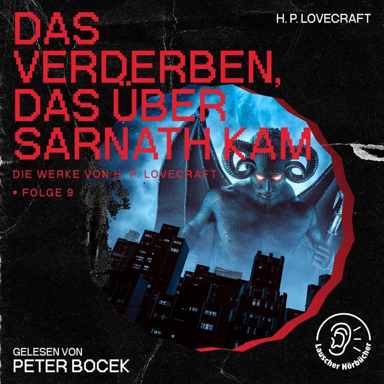 Produktbild: Das Verderben, das &uuml;ber Sarnath kam (Die Werke von H. P. Lovecraft, Folge 9)