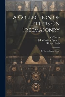 Produktbild: A Collection of Letters On Freemasonry: In Chronological Order