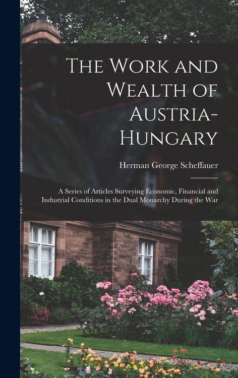 Produktbild: The Work and Wealth of Austria-Hungary