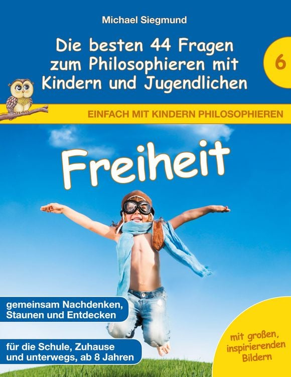 Produktbild: Freiheit - Die besten 44 Fragen zum Philosophieren mit Kindern und Jugendlichen