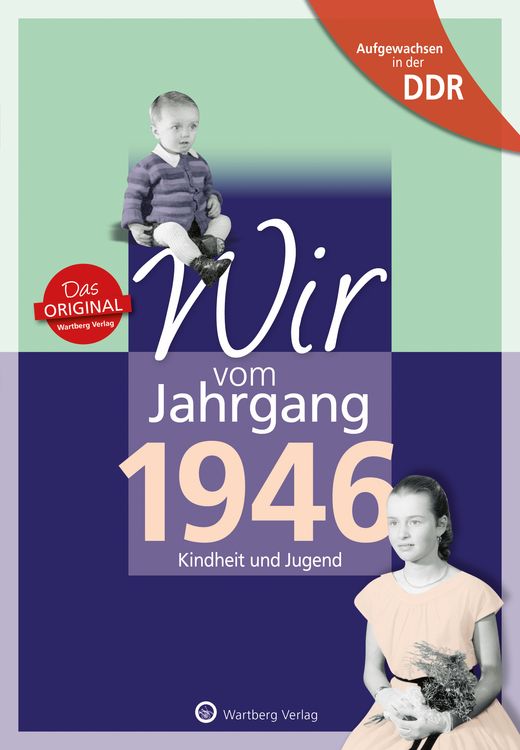 Produktbild: Aufgewachsen in der DDR - Wir vom Jahrgang 1946 - Kindheit und Jugend