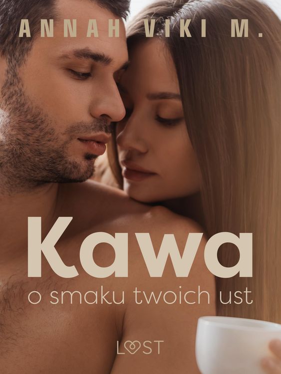 Produktbild: Kawa o smaku twoich ust - opowiadanie erotyczne