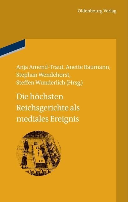 Produktbild: Die h&ouml;chsten Reichsgerichte als mediales Ereignis