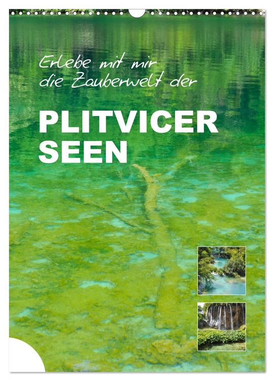 Produktbild: Erlebe mit mir die Zauberwelt der Plitvicer Seen (Wandkalender 2026 DIN A3 hoch), CALVENDO Monatskalender