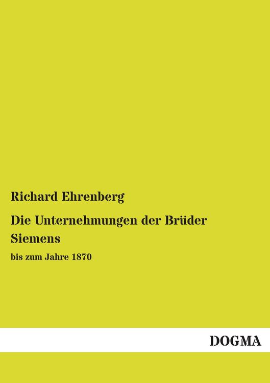 Produktbild: Die Unternehmungen der Br&uuml;der Siemens