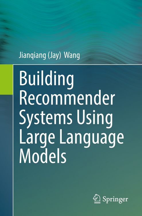 Produktbild: Building Recommender Systems Using Large Language Models