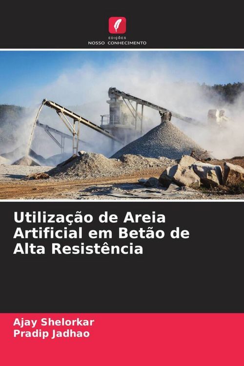 Produktbild: Utiliza&ccedil;&atilde;o de Areia Artificial em Bet&atilde;o de Alta Resist&ecirc;ncia