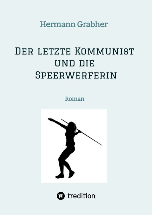 Produktbild: Der letzte Kommunist und die Speerwerferin