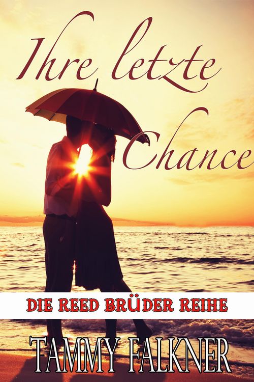 Produktbild: Ihre letzte Chance (Die Reed Br&uuml;der Reihe, #9)
