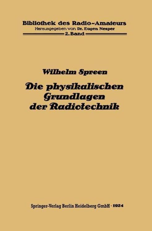 Produktbild: Die physikalischen Grundlagen der Radiotechnik mit besonderer Ber&uuml;cksichtigung der Empfangseinrichtungen