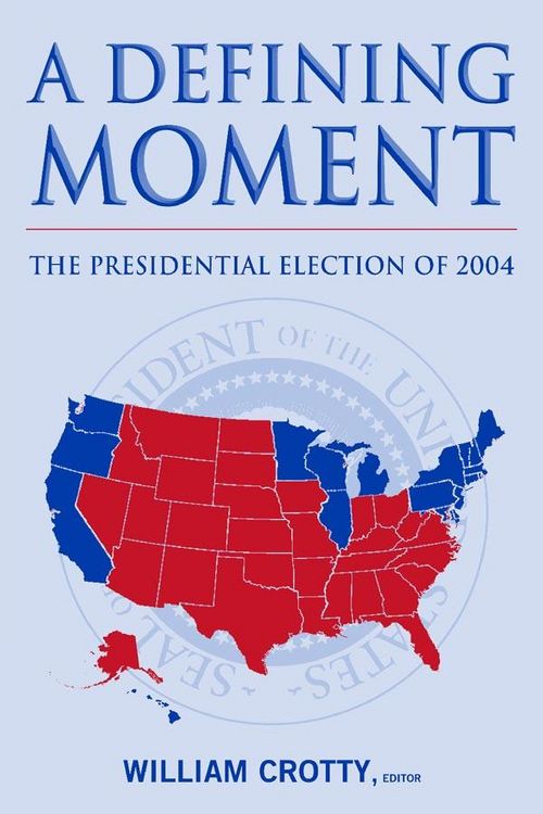 Produktbild: A Defining Moment: The Presidential Election of 2004