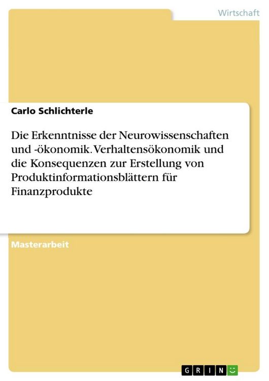 Produktbild: Die Erkenntnisse der Neurowissenschaften und -&ouml;konomik. Verhaltens&ouml;konomik und die Konsequenzen zur Erstellung von Produktinformationsbl&auml;ttern f&uuml;r Fin