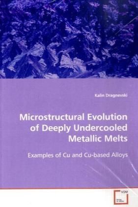 Produktbild: Dragnevski, K: Microstructural Evolution of deeply undercool