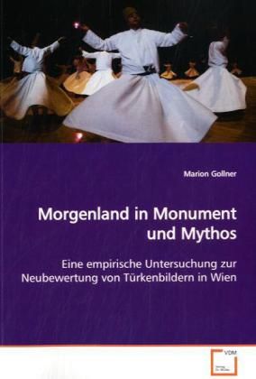 Produktbild: Gollner, M: Morgenland in Monument und Mythos
