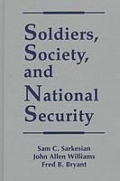 Produktbild: Sarkesian, S:  Soldiers, Society and National Security