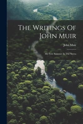Produktbild: The Writings Of John Muir: My First Summer In The Sierra