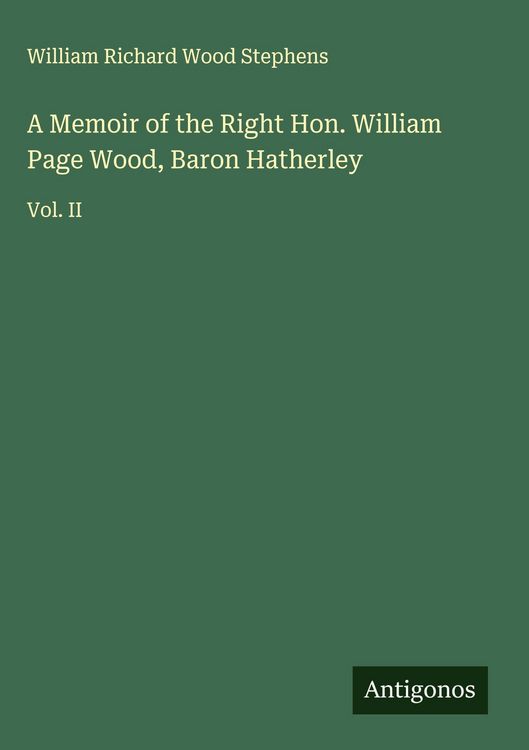 Produktbild: A Memoir of the Right Hon. William Page Wood, Baron Hatherley