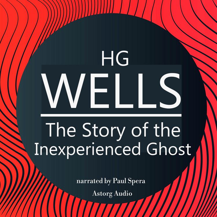 Produktbild: HG Wells : The Story of the Inexperienced Ghost