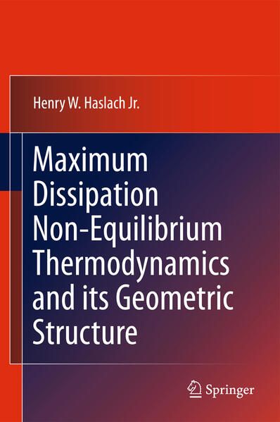 Produktbild: Maximum Dissipation Non-Equilibrium Thermodynamics and its Geometric Structure