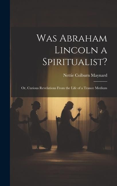 Produktbild: Was Abraham Lincoln a Spiritualist?