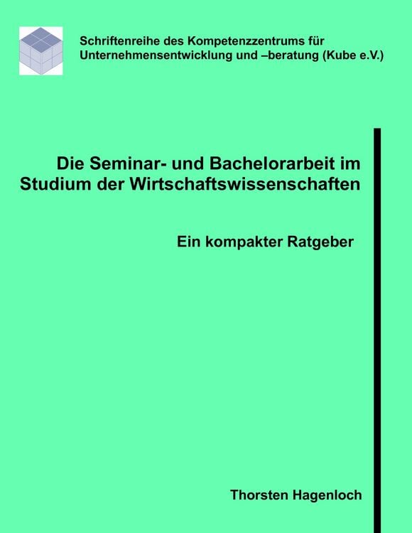 Produktbild: Die Seminar- und Bachelorarbeit im Studium der Wirtschaftswissenschaften