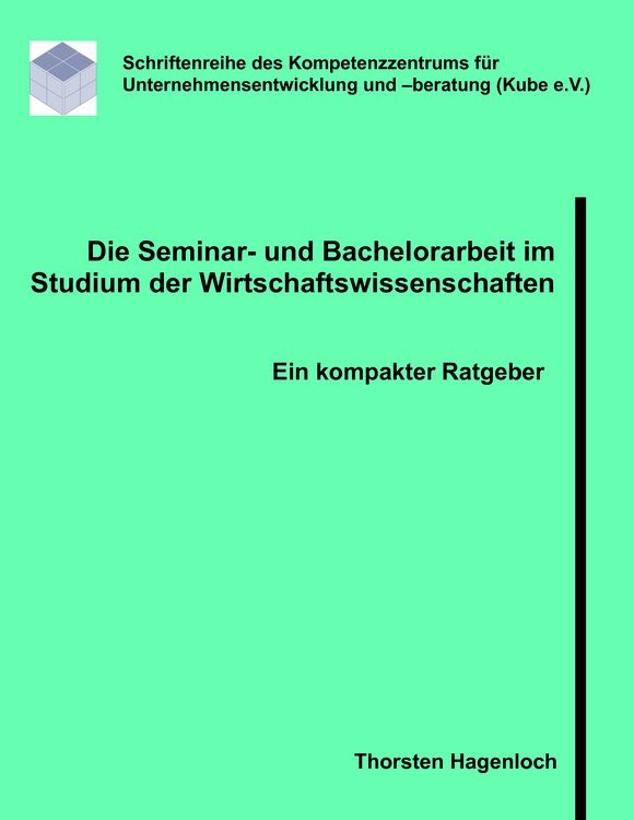 Produktbild: Die Seminar- und Bachelorarbeit im Studium der Wirtschaftswissenschaften