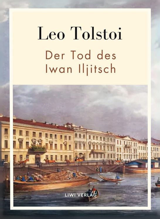 Produktbild: Leo Tolstoi: Der Tod des Iwan Iljitsch. Vollst&auml;ndige Neuausgabe