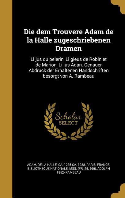 Produktbild: Die dem Trouvere Adam de la Halle zugeschriebenen Dramen